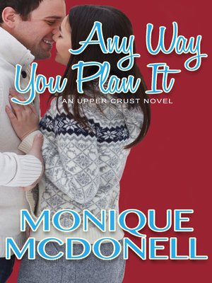 cover image of Any Way You Plan It, an Upper Crust Series Novel